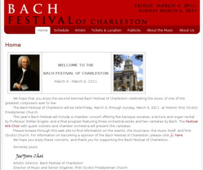 bachfestivalofcharleston.org: Bach Festival of Charleston - Home Page
The Bach Festival of Charleston will take place from February 27, 2009 to March 1, 2009 at First (Scots) Presbyterian Church in Charleston SC.  The festival features harpsichordist Jory Vinikour organist Professor Gerhard Weinberger