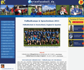 ferienfussball.de: Fußballcamps & Fußballschule in England & Deutschland - Geheimtipp unter den Fußballschulen
Fußball ist unser Leben! Fußballcamps & Fußballschule von 8-18 Jahre in Deutschland, Sprachcamps in England, Spaniencamps zum FC Barcelona & Vater-Sohn-Camps - jetzt buchen.