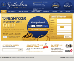 gullfabrikken.net: Gullvekten
Vi kjøper alt av gull! Uansett tilstand!
Pengene overføres din konto innen 2-4 dager. 

TRYGT, RASKT & ENKELT!