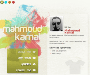 mahmoudkamal.net: Mahmoud Kamal | Personal Website
My Personal WebSite, You will find some of my works , about me ... and how to contact me , Thanks for your visit 