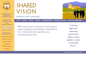 sharedvision.info: Shared Vision
Shared Vision is widely recognized as the premier organization for community involvement in the Albuquerque metro area.