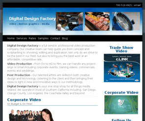 digitaldf.com: Digital Design Factory - Video Production - Motion Graphics - Media
Digital Design Factory provides Video Production, Corporate Video, Training Videos and Wedding Video at Competitive Rates for San Diego, Orange County, Los Angeles and most of Southern California.