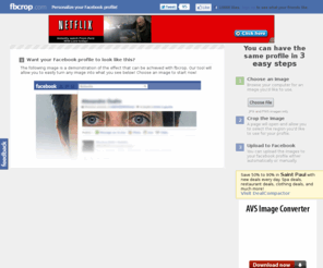 fbcrop.com: Personalize your Facebook Profile with this profile pic creator! - FBcrop.com
FBcrop is an online tool that duplicates the effect of the facebook profile hack in 3 easy steps. It gives a higher level of customizability compared to other methods currently available.