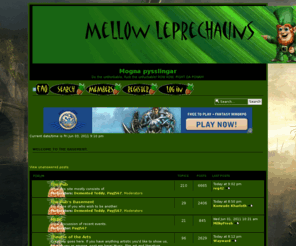 mellowleprechauns.com: Mellow Leprechauns
A silly forum for silly people. Do you want fries with that?