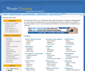 monster-directory.com: Monster Directory
The Monster Directory is a large directory! With thousands of websites already listed in a wide range of catagories, this is comprehensive resource where your website must be added. Click on submit website and follow the instructions to advertise your business.