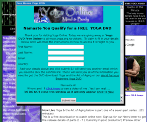 yoga.org.nz: Free Yoga DVD Video Information Yoga New Zealand
Yoga Online offer information on Yoga, Yoga
Facts, Stress Management,World Peace, Beginners Yoga, Advanced Yoga Try our FREE DVDS 