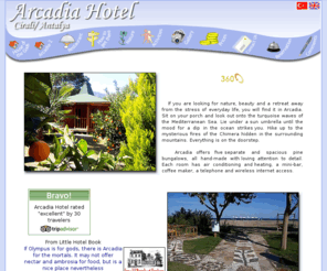 arcadiaholiday.com: Arcadia Hotel - Cirali Antalya Turkey - About Hotel
If you are looking for nature, 
                  beauty and a retreat away from the stress of everyday life, 
                  you will find it in Arcadia.