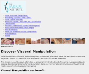 gotmotility.com: Discover Visceral Manipulation
The Barral Institute teaches Continuing Education seminars in Visceral Manipulation Therapy and Nerve Manipulation Therapy to Physical Therapists, Occupational Therapists, Massage Therapists, Chiropractors, Acupuncturists and other Manual Therapists and Bodyworkers. Visceral Manipulation and Nerve Manipulation modalities were developed by French Osteopath Jean-Pierre Barral.