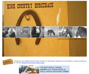 highcountryhorseback.com: 
High Country Horseback provides information on equestrian riding, horse riding trails, boarding stables and training stables in North Carolina