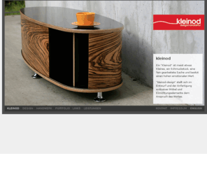 kleinod-design.de: kleinod design | Thomas Beck | Designmanufaktur
Exklusives Möbeldesign, Möbelanfertigung und Innenausbau privater und gewerblicher Räumlichkeiten.