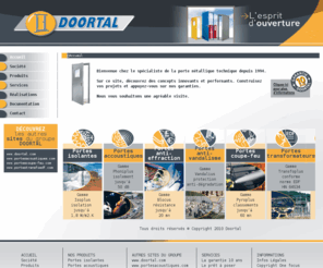 doortal.fr: doortal - porte metallique technique, porte acoustique, porte anti-effraction, porte coupe-feu, porte anti-vandalisme, porte transformateur, bloc-porte metallique, miribel, echets
Doortal, le specialiste de la porte métallique technique depuis 1994.