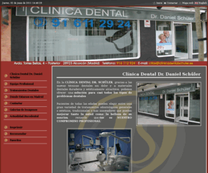 clinicadentalschuler.es: CLÍNICA DENTAL DR. DANIEL SCHÜLER. Odontología integral: implantes, ortondoncia, periodoncia, endodoncia... En Alcorcón, Madrid
Odontología integral: implantes, ortondoncia, periodoncia, endodoncia... En Alcorcón, Madrid. Teléfono: 916 112 924 Odontología integral: implantes, ortondoncia, periodoncia, endodoncia... En Alcorcón, Madrid. Teléfono: 916 112 924