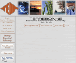 tpeda.org: Terrebonne Economic Development Authority
Visit the Terrebonne Parish Economic Development Authority Website and see what this great parish has to offer you, your family and your business..