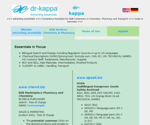 dr-kappa.com: b2b Services
Chemistry & Pharmacy - dr-kappa - dr. kappa
Multilingual One-Stop Shop in Chemistry, Pharma and Transport,<br>  +++ chem4.biz + dgsa4.biz + ghs4.biz + reach-essentials.com +++ term4.biz +++