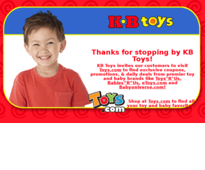 kaybee.com: KBToys.com -The Official KB Toy Site
KB Toys invites its customers to visit Toys.com to find exclusive coupons, promotions, & daily deals.