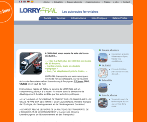 lorryrail.net: Lorry Rail - L'autoroute Ferroviaire Perpignan - Luxembourg - Homepage
Lorryrail Lorry Rail Autoroute Ferroviaire Luxembourg -Perpignan Un nouveau service de transport multi-modal. Un traversée quotidienne de la France en saut de nuit pour des semi-remorques en mode non accompagné. Un complément judicieux à la route opérationnel 7/7 jours s'inscrivant dans une démarche environnementale.