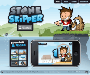 stoneskipper.com: Stone Skipper
The iPhone game in which Max and his dog Andy skip stones. 