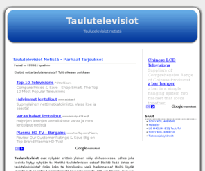 taulutelevisiot.com: Taulutelevisiot - Parhaat taulutelevisio tarjoukset netistä
Etsitkö Taulutelevisiota? Tulit oikeaan paikkaan.