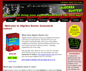 algebra-online.com: The Algebra Buster -your step by step algebra solver!
Algebra Online offers exciting algebra software, live chat, and a message board, among many other features, for all levels of mathematics (not just Algebra)!