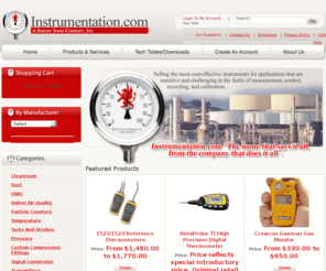 calibrators.com: Quality Process Instruments - Instrumentation.com
Pressure,temperature,flow,level,pH,tachometers,stroboscopes,rpm, dataloggers,indicators,panelmeters,transmitters,differential pressure, vacuum,gauges,pressure gauges,gages,calibrators,calibration services,calibration gases,gas detectors,gas analyzers,dewpoint instrumentation, instrumentation,instruments and controls,test equipment,pressure switches,temperature switches,thermometers, infrared thermometers,analog instruments,recorders,equipment cases, flashlights,non-invasive,diaphragm seals,hoses