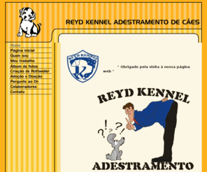 reydkennel.com: 
Adestramento de cães criação de rottweiler educação de filhotes cachorro adestrar adestrador canino comportamento fêmea macho urinar 