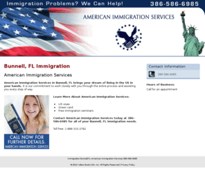 americanimmigrationsrv.com: Immigration Bunnell,FL-American Immigration Services 386-586-6985
American Immigration Services provides Immigration, US visas, Green card, Free immigration seminars to Bunnell,FL. Call 386-586-6985 Free immigration seminars