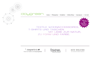 daygreen.net: daygreen - textile Wohnaccessoirs mit Liebe zur Natur, zu Form und Farbe
daygreen - textile Wohnaccessoirs mit Liebe zur Natur, zu Form und Farbe - Handgemachtes, Bio, Fair Trade, Spirituell