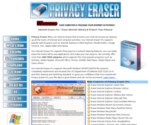 privacyeraser.com: Privacy Eraser Pro - Internet Eraser Pro, Internet Eraser Software
Privacy Eraser (Pro) is an Internet Eraser (Pro) that protects your Internet privacy by cleaning up all the tracks of your Internet and computer activities. Internet Eraser (Pro) Free Download!