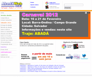 abadaweb.com.br: Vendas de abadás para blocos e camarotes no Carnaval Salvador
Site de vendas de abadás para blocos e camarotes Carnaval de Salvador Bahia Brasil. Me abraça, Cocobambu, Camarote Salvador, Camarote do Reino