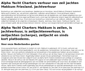 ayc.nl: Alpha Yacht Charters Makkum, it's a beautiful day, the sun is shining.
Makkum, parel aan het ijsselmeer. De start voor zeilvakanties met boten van Alpha Yacht Charters. Alpha Yacht Charters heeft regelmatig Last minute aanbiedingen en speciale aanbiedingen onze vloot bestaat momenteel uit een Dufour 39, een Jouet 37, een Bavaria 34, een Elan 34 en twee keer een Jeanneau S.O 29, alsmede twee keer een Jeanneau S.O 24 en een New Classic 700 ook kunnen wij bemiddelen in de verhuur van een Noordkaper 40 E. 