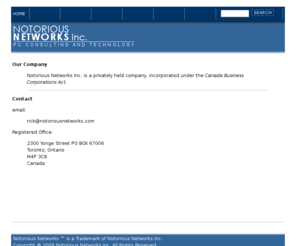 notoriousnetworks.com: Notorious Networks Inc.
Notorious Networks Inc. provides PC Consulting and Technology to non-profit and educational clients in Toronto, Canada.