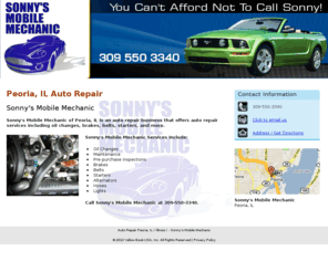 sonnysmobilemechanic.com: Auto Repair Peoria, IL ( Illinois ) - Sonny's Mobile Mechanic
Sonny's Mobile Mechanic of Peoria, IL offers auto repair services including oil changes, brakes, belts, starters, and more. Call 818-235-9461.