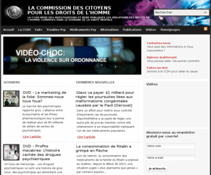 droitshumains.ca: La Commission des Citoyens pour les Droits de l'Homme
La Commission  des Citoyens pour les Droits de l'Homme a comme mission d'investiguer et rendre publiques les violations des droits de l'Homme commises en psychiatrie.