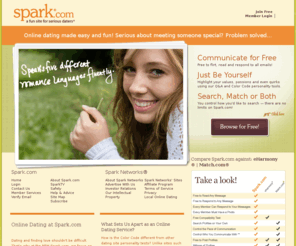 spaxk.com: Spark.com | a fun site for serious daters
Spark.com makes online dating easy and fun. It's FREE to search, flirt, read and respond to all emails! We offer lots of fun tools to help you find and communicate with singles in your area.