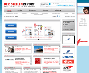 stellenreport.de: Home, Ausbildung, Praktika, Studium, Beruf  stellenreport.de
Was Ausbildung oder Studium? Lehrstellen, Ausbildungsangebote und duale Studiengänge findest du bei stellenreport.de .Trainee-Programme und Direkteinstieg für Hochschulabsolventen, Praktika, Diplomarbeit.