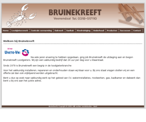 bruinekreeft.net: Bruinekreeft
Na vele jaren ervaring te hebben opgedaan, sloeg Job Bruinekreeft zijn vleugels uit en begon Bruinekreeft Loodgieters. Wij zijn een vakkundig bedrijf dat 24 uur per dag voor u klaarstaat.