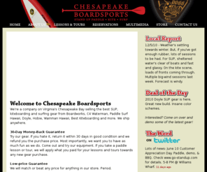 chesapeakeboardsports.com: Chesapeake Boardsports :: Home
Offering the best in SUP, kiteboard and surf gear, Chesapeake Boardsports is also your Virsource for stand up paddle lessons and tours.