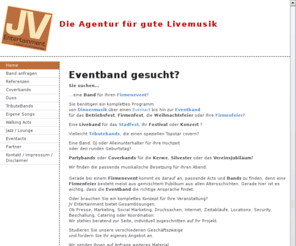 jv-entertainment.de: Band gesucht ? JV Entertainment - Stadtfest Firmenevent Firmenfeier
Band gesucht?  JV Entertainment - die Agentur für gute Livemusik bietet Bands für Ihr Stadfest, Firmenevent, Firmenfeier, Silvester, Weihnachtsfeier, Firmenfest oder Festival.