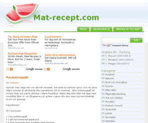 mat-recept.com: Matrecept, populära mat-recept alla kan laga. Stor samling!
Stor samling med populära matrecept i Sverige. Användare kan kommentera och förbättra varje recept, en möjlighet som används. Några populära matrecept vi har är Kladdakaka, Chokladbollar och Köttfärssås.