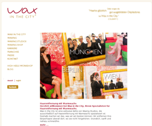 wax-in-the-city.com: Haarentfernung - WAX IN THE CITY - Spezialisten für Haarentfernung mit Warmwachs (Waxing)
Haarentfernung mit WAX IN THE CITY, den Spezialisten für traditionelle Haarentfernung mit Warmwachs. Professionelle Waxing-Sudios für Schönheit & Lifestyle!