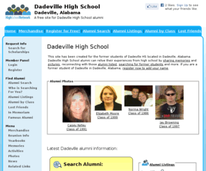 dadevillehighschool.org: Dadeville High School
Dadeville High School is a high school website for Dadeville alumni. Dadeville High provides school news, reunion and graduation information, alumni listings and more for former students and faculty of Dadeville HS in Dadeville, Alabama