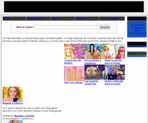 jogosbarbiegratis.com: Jogos de Barbie Gratis - Jogos da Barbie
Jogos dos mais conhecidos e mais famosa boneca Barbie, a ter que usar maquiagem e até mesmo cozinhar junto a ela.