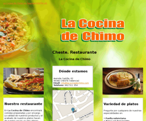 lacocinadechimo.com: Restaurante. Cheste. La Cocina de Chimo
Ofrecemos a nuestros clientes una variedad de platos exquisitos para degustar en la comodidad del hogar. Encargos al tlf. 962 511 354.