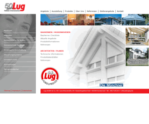 lugkg.com: Lug GmbH & Co. KG: Markisen, Rollladen, Sonnenschutz, Wintergartenbeschattung, Steuerungen, Insektenschutz
Lug GmbH & Co. KG, Jeschkenstraße 29 / Gewerbegebiet Süd, 82538 Geretsried, Deutschland,