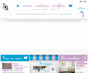 moncadeauprefere.net: Mon cadeau préféré - Accueil
mon cadeau préféré est le 1er concept store de cadeaux de naissance à offrir une alternative aux jouets et aux vêtements. La marque devient une référence dans le monde de la naissance, du cadeau personnalisé et de la décoration.