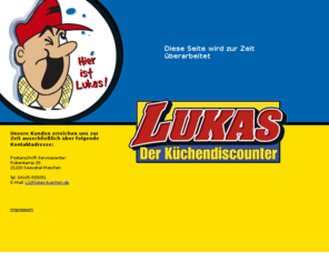 lukasderkuechendiscounter.biz: :: Lukas | Der Küchendiscounter ::
Neu-EröffnungLUKAS Der Küchendiscounter in Hamburg