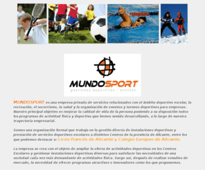 mundosport.net: .:.MUNDOSPORT GESTIONES DEPORTIVAS Y EVENTOS
Mundosport Alicante, gestion deportiva colegios, 
institutos, eventos deportivos, tenis, futbol, socorrismo, pádel, padel, baloncesto, voleybal 
, torneos empresa, eventos deportivos