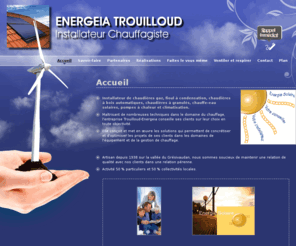 trouilloud.com: ENERGEIA TROUILLOUD, Chauffage - 38 - Isère - Meylan - Grenoble: solaire, chauffage bois, climatisation, pompe à chaleur
Chauffage, solaire, 38, Isère: chauffage bois, climatisation, pompe à chaleur, Meylan, Grenoble