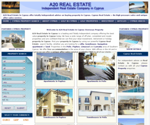 a20realestate.com: Property in Cyprus - Independent Real Estate in Cyprus by A20 Cyprus Real Estate
A20 Cyprus Real Estate is a totally independent company offering the best choice of Cyprus property and  Real Estate in Cyprus advice. No high pressure sales, unique after sales services on all Property in Cyprus.