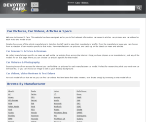 devoted2cars.com: Car Pictures, Car Videos, Articles & Specs | Devoted 2 Cars
Devoted 2 Cars offers you the latest news and reviews on cars and manufacturers. We have sourced car pictures, car videos and car articles from all over the internet for you to find at ease.   |  